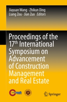 Proceedings of the 17th International Symposium on Advancement of Construction Management and Real Estate, Paperback / softback Book Proceedings of the 17th International Symposium on Advancement of Construction Management and Real Estate, Paperback / softback Book