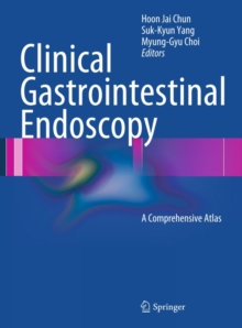 Clinical Gastrointestinal Endoscopy : A Comprehensive Atlas