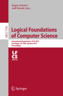 Logical Foundations of Computer Science : International Symposium, LFCS 2013, San Diego, CA, USA, January 6-8, 2013. Proceedings