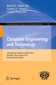 Computer Engineering and Technology : 16th National Conference, NCCET 2012, Shanghai, China, August 17-19, 2012, Revised Selected Papers