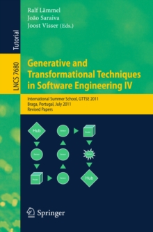 Generative and Transformational Techniques in Software Engineering IV : International Summer School, GTTSE 2011, Braga, Portugal, July 3-9, 2011, Revised and Extended Papers