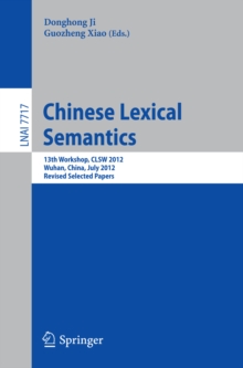 Chinese Lexical Semantics : 13th Workshop, CLSW 2012, Wuhan, China, July 6-8, 2012, Revised Selected Papers