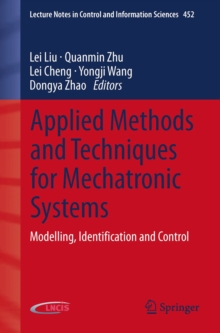 Applied Methods and Techniques for Mechatronic Systems : Modelling, Identification and Control