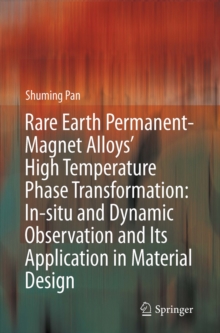 Rare Earth Permanent-Magnet Alloys' High Temperature Phase Transformation : In Situ and Dynamic Observation and Its Application in Material Design