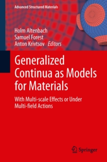 Generalized Continua as Models for Materials : with Multi-scale Effects or Under Multi-field Actions