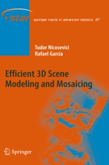 Efficient 3D Scene Modeling and Mosaicing