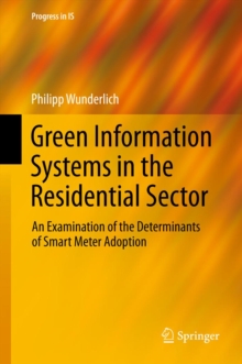 Green Information Systems in the Residential Sector : An Examination of the Determinants of Smart Meter Adoption