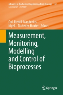 Measurement, Monitoring, Modelling and Control of Bioprocesses, Hardback Book Measurement, Monitoring, Modelling and Control of Bioprocesses, Hardback Book