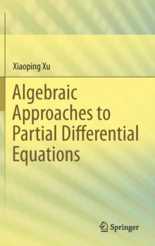 Algebraic Approaches to Partial Differential Equations, Hardback Book Algebraic Approaches to Partial Differential Equations, Hardback Book