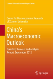 China's Macroeconomic Outlook : Quarterly Forecast and Analysis Report, September 2012