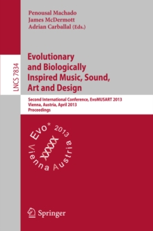 Evolutionary and Biologically Inspired Music, Sound, Art and Design : Second International Conference, EvoMUSART 2013, Vienna, Austria, April 3-5, 2013, Proceedings