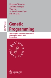 Genetic Programming : 16th European  Conference, EuroGP 2013, Vienna, Austria, April 3-5, 2013, Proceedings