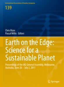 Earth on the Edge: Science for a Sustainable Planet : Proceedings of the IAG General Assembly, Melbourne, Australia, June 28 - July 2, 2011