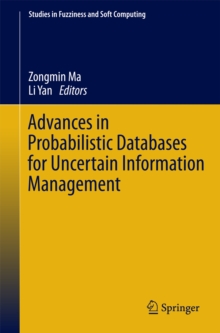 Advances in Probabilistic Databases for Uncertain Information Management