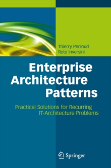 Enterprise Architecture Patterns : Practical Solutions for Recurring IT-Architecture Problems