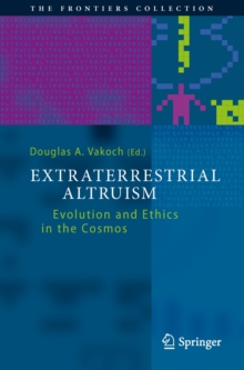 Extraterrestrial Altruism : Evolution and Ethics in the Cosmos, Hardback Book Extraterrestrial Altruism : Evolution and Ethics in the Cosmos, Hardback Book