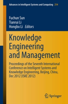 Knowledge Engineering and Management : Proceedings of the Seventh International Conference on Intelligent Systems and Knowledge Engineering, Beijing, China, Dec 2012 (ISKE 2012)