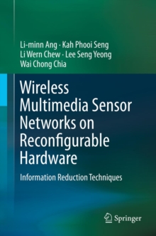 Wireless Multimedia Sensor Networks on Reconfigurable Hardware : Information Reduction Techniques