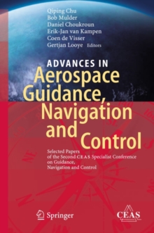 Advances in Aerospace Guidance, Navigation and Control : Selected Papers of the Second CEAS Specialist Conference on Guidance, Navigation and Control