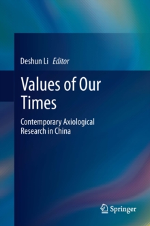 Values of Our Times : Contemporary Axiological Research in China