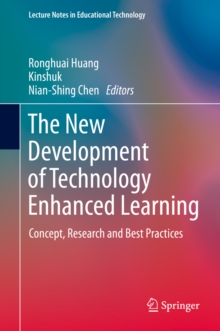 The New Development of Technology Enhanced Learning : Concept, Research and Best Practices