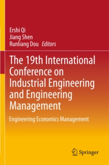 The 19th International Conference on Industrial Engineering and Engineering Management : Engineering Economics Management