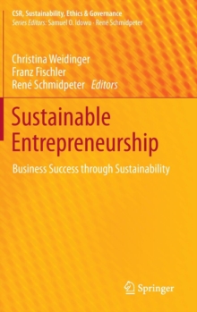 Sustainable Entrepreneurship : Business Success Through Sustainability, Hardback Book Sustainable Entrepreneurship : Business Success Through Sustainability, Hardback Book