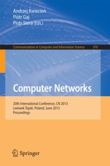 Computer Networks : 20th International Conference, CN 2013, Lwowek Slaski, Poland, June 17-21, 2013. Proceedings