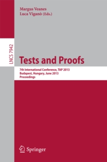 Tests and Proofs : 7th International Conference, TAP 2013, Budapest, Hungary, June 16-20, 2013. Proceedings