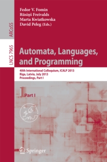 Automata, Languages, and Programming : 40th International Colloquium, ICALP 2013, Riga, Latvia, July 8-12, 2013, Proceedings, Part I