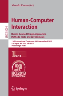 Human-Computer Interaction: Human-Centred Design Approaches, Methods, Tools and Environments : 15th International Conference, HCI International 2013, Las Vegas, NV, USA, July 21-26, 2013, Proceedings,