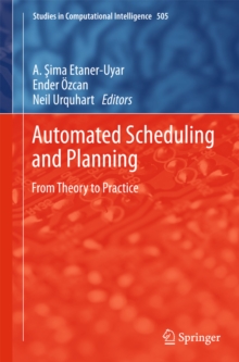 Automated Scheduling and Planning : From Theory to Practice