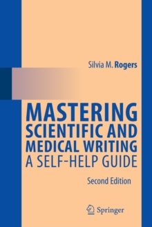 Mastering Scientific and Medical Writing : A Self-help Guide, Paperback / softback Book Mastering Scientific and Medical Writing : A Self-help Guide, Paperback / softback Book