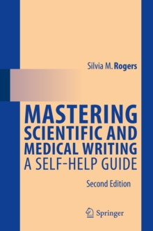 Mastering Scientific and Medical Writing : A Self-help Guide