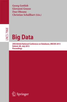 Big Data : 29th British National Conference on databases, BNCOD 2013, Oxford, UK, July 8-10, 2013. Proceedings