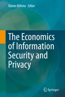 The Economics of Information Security and Privacy