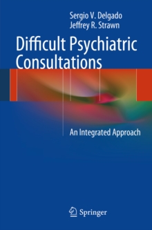 Difficult Psychiatric Consultations : An Integrated Approach