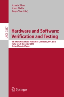 Hardware and Software: Verification and Testing : 8th International Haifa Verification Conference, HVC 2012, Haifa, Israel, November 6-8, 2012. Revised Selected Papers