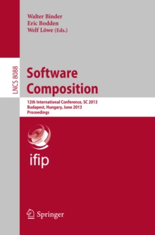 Software Composition : 12th International Conference, SC 2013, Budapest, Hungary, June 19, 2013. Proceedings