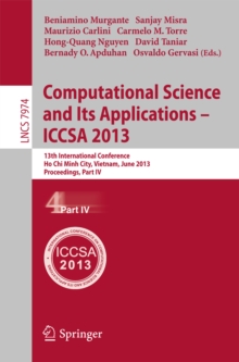 Computational Science and Its Applications -- ICCSA 2013 : 13th International Conference, ICCSA 2013, Ho Chi Minh City, Vietnam, June 24-27, 2013, Proceedings, Part IV