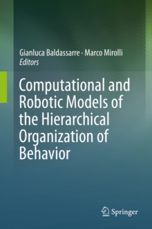 Computational and Robotic Models of the Hierarchical Organization of Behavior