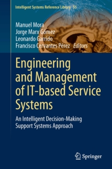 Engineering and Management of IT-based Service Systems : An Intelligent Decision-Making Support Systems Approach