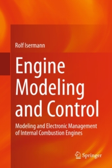 Engine Modeling and Control : Modeling and Electronic Management of Internal Combustion Engines