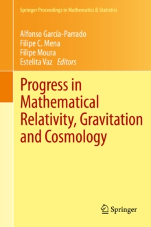 Progress in Mathematical Relativity, Gravitation and Cosmology : Proceedings of the Spanish Relativity Meeting ERE2012, University of Minho, Guimaraes, Portugal, September 3-7, 2012