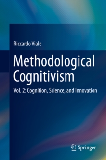 Methodological Cognitivism : Vol. 2: Cognition, Science, and Innovation