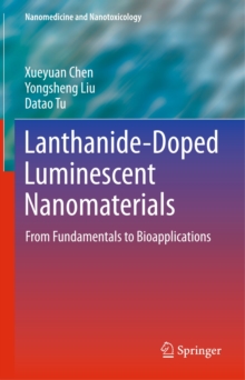 Lanthanide-Doped Luminescent Nanomaterials : From Fundamentals to Bioapplications