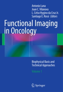 Functional Imaging in Oncology : Biophysical Basis and Technical Approaches  - Volume 1