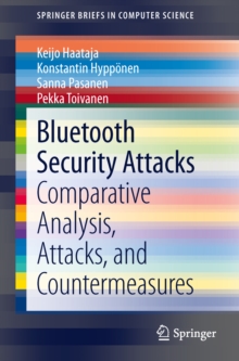 Bluetooth Security Attacks : Comparative Analysis, Attacks, and Countermeasures