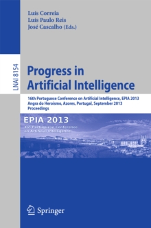 Progress in Artificial Intelligence : 16th Portuguese Conference on Artificial Intelligence, EPIA 2013, Angra do Heroismo, Azores, Portugal, September 9-12, 2013, Proceedings