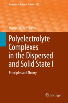 Polyelectrolyte Complexes in the Dispersed and Solid State I : Principles and Theory